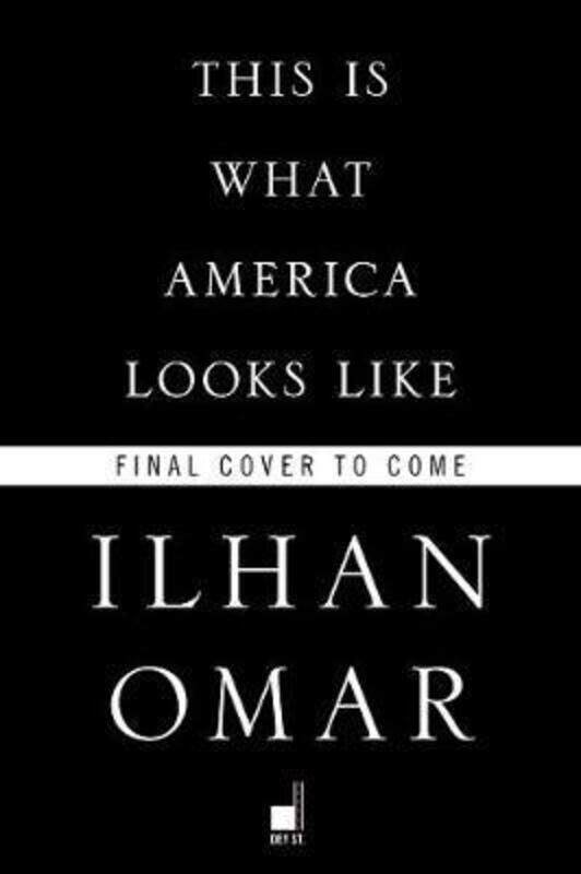 

This Is What America Looks Like: My Journey from Refugee to Congresswoman, Hardcover Book, By: Ilhan Omar