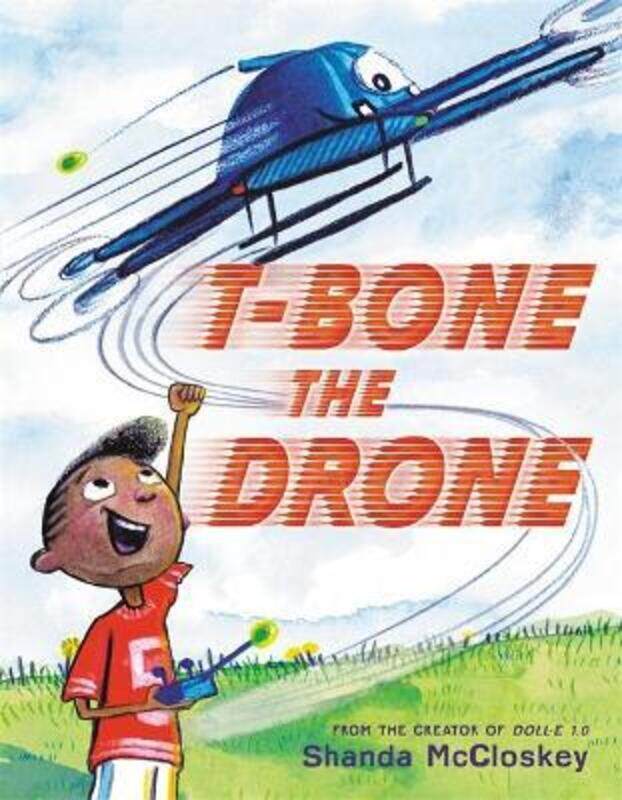 

T-Bone the Drone, Hardcover Book, By: Shanda Mccloskey