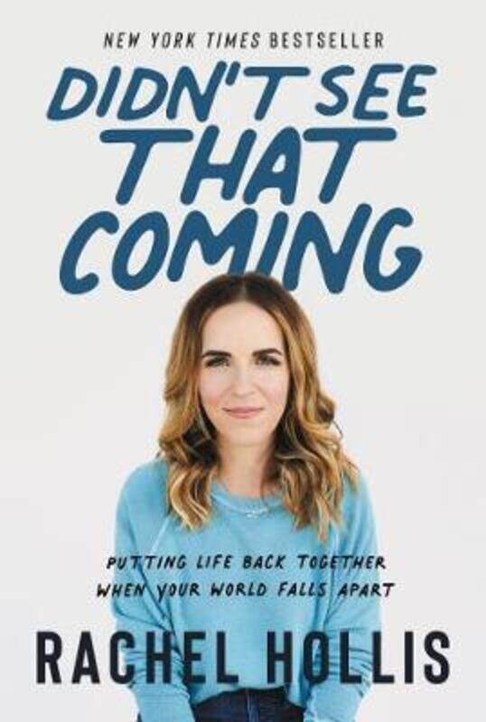 

Didn't See That Coming: Putting Life Back Together When Your World Falls Apart, Hardcover Book, By: Rachel Hollis