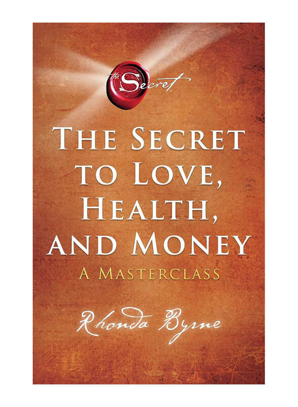 

The Secret to Love Health and Money: A Masterclass, Paperback Book, By: Rhonda Byrne