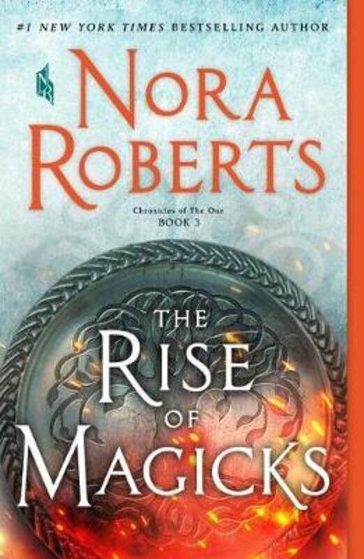 

The Rise of Magicks: Chronicles of the One, Book 3, Paperback Book, By: Nora Roberts