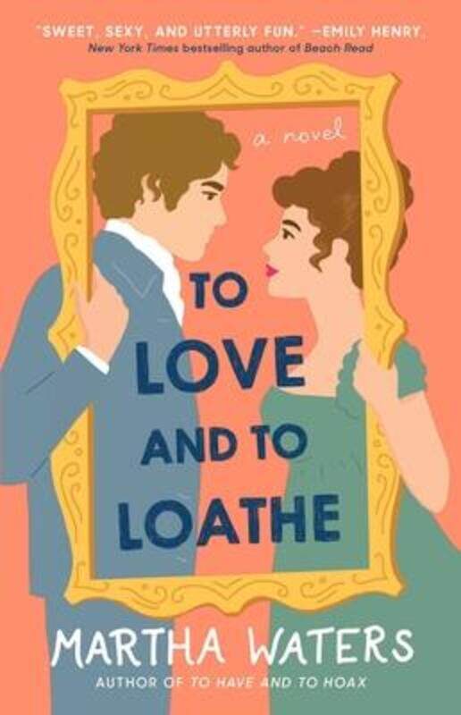 

To Love and to Loathe: A Novelvolume 2, Paperback Book, By: Martha Waters