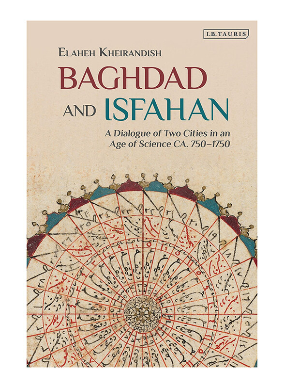 

Baghdad and Isfahan, Hardcover Book, by: Elaheh Kheirandish