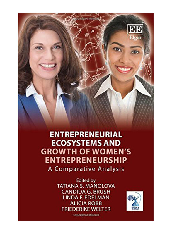 

Entrepreneurial Ecosystems and Growth of Women's Entrepreneurship A Comparative Analysis, Hardcover Book, By: Tatiana S. Manolova