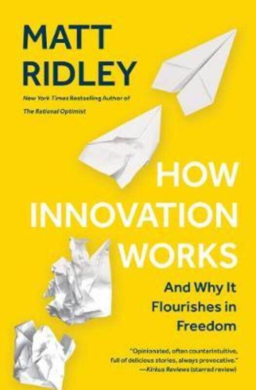 

How Innovation Works: And Why It Flourishes in Freedom, Paperback Book, By: Matt Ridley