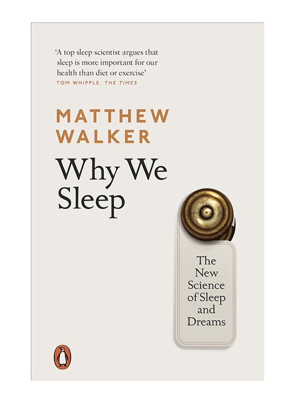 

Why We Sleep: The New Science of Sleep and Dreams, Paperback Book, By: Matthew Walker