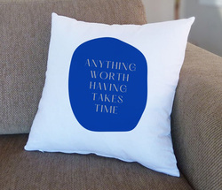Giftbag Anything Worth Having Takes Time Cushion, 36 x 36cm, White